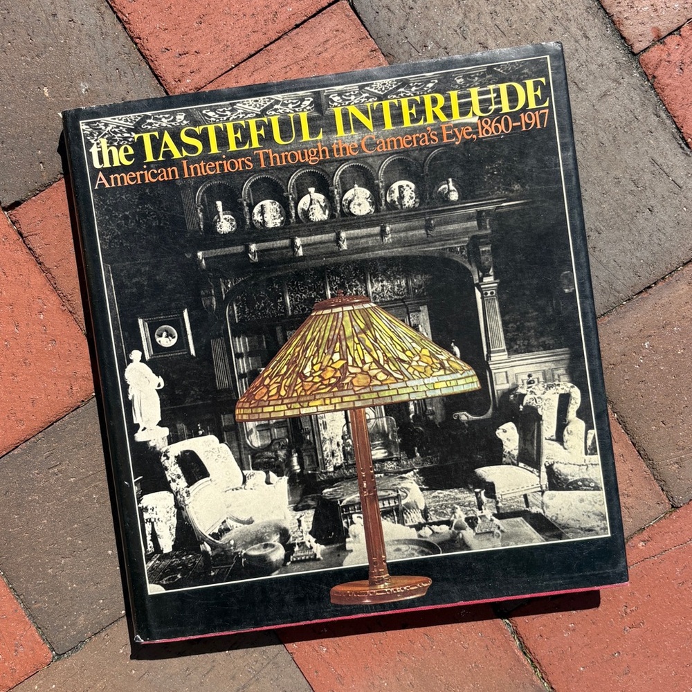 The Tasteful Interlude American Interiors 1860-1917 Edwardian Design Tiffany Art